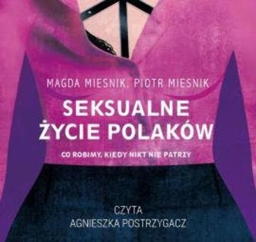 Seksualne życie Polaków audiobook, Magda Mieśnik, Piotr Mieśnik