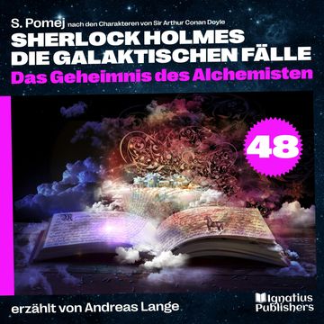 Das Geheimnis des Alchemisten (Sherlock Holmes - Die galaktischen Fälle, Folge 48) audiobook, Sir Arthur Conan Doyle.