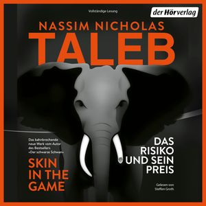 Skin in the Game – Das Risiko und sein Preis, Nassim Nicholas Taleb