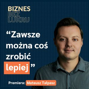 Skupiam się na tym, co jest najważniejsze i na co mam wpływ - Mateusz Tałpasz [odc. #77 BbL], Tomasz Plata