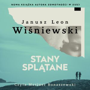 Stany splątane, Janusz Leon Wiśniewski