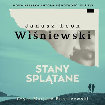 Stany splątane audiobook, Janusz Leon Wiśniewski