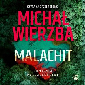 Sumienia półszlachetne. Malachit. Tom 2, Michał Wierzba