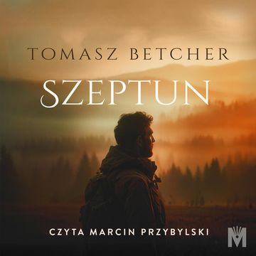 Szeptun audiobook, Tomasz Betcher