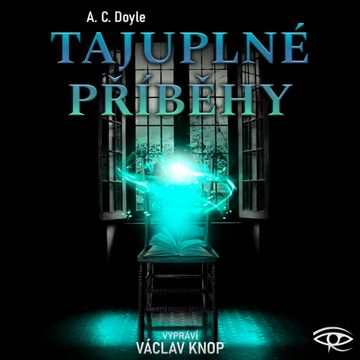 Tajuplné příběhy audiobook, Arthur Conan Doyle