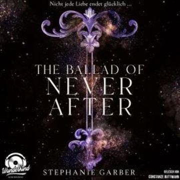 The Ballad of Never After - Once Upon a Broken Heart, Band 2 (Ungekürzt) audiobook, Stephanie Garber