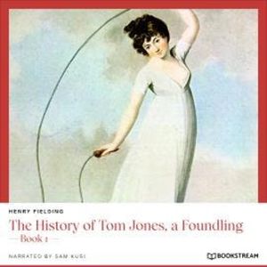 The History of Tom Jones, a Foundling - Book 1 (Unabridged), Henry Fielding