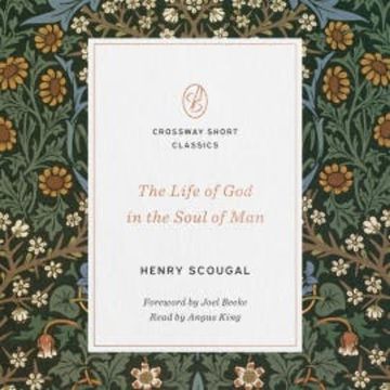 The Life of God in the Soul of Man audiobook, Henry Scougal