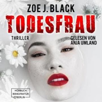 Todesfrau - Künzel & Lobenstein-Thriller, Band 10 (ungekürzt) audiobook, Zoe J. Black