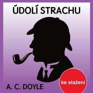 A.C.Doyle: Údolí strachu, Arthur Conan Doyle