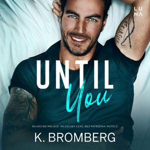Until You, K. Bromberg