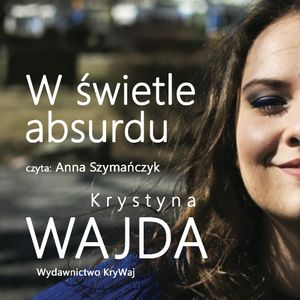 W świetle absurdu. Część 1 o Luizie, Krystyna Wajda
