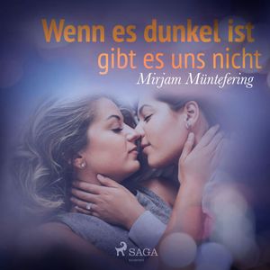 Wenn es dunkel ist gibt es uns nicht, Mirjam Müntefering