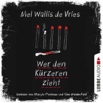 Wer den Kürzeren zieht (Ungekürzt) audiobook, Mel Wallis de Vries