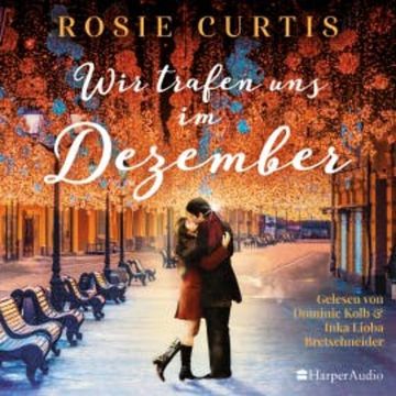 Wir trafen uns im Dezember (ungekürzt) audiobook, Rosie Curtis