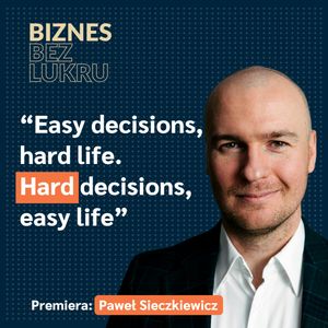 Wysokie standardy dzisiaj, pozwolą uniknąć chaosu jutro - Paweł Sieczkiewicz [odc. #055 BbL], Tomasz Plata