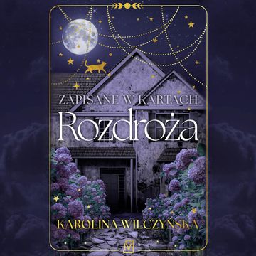 Zapisane w kartach. Rozdroża audiobook, Karolina Wilczyńska