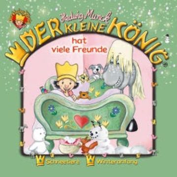 03: Der kleine König hat viele Freunde audiobook, Hedwig Munck