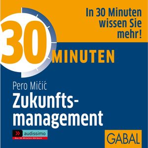 30 Minuten Zukunftsmanagement, Pero Micic
