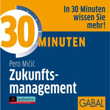 30 Minuten Zukunftsmanagement audiobook, Pero Micic