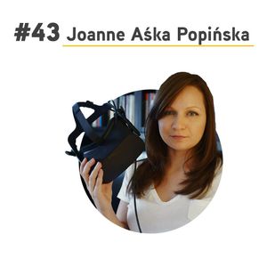 #43 Joanne Aśka Popińska – VR, Paweł Badura