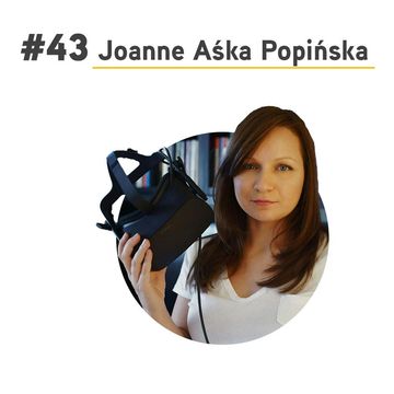 #43 Joanne Aśka Popińska – VR audiobook, Paweł Badura
