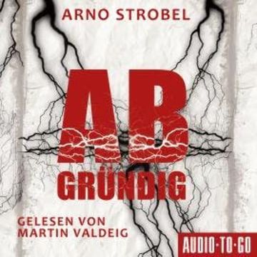 Abgründig (ungekürzt) audiobook, Arno Strobel