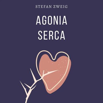 Agonia serca audiobook, Stefan Zweig