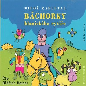 Báchorky blanického rytíře, Miloslav Zapletal