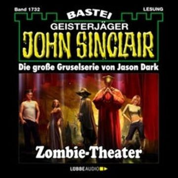 Zombie-Theater - Teil 2 (John Sinclair, Band 1732) audiobook, Jason Dark