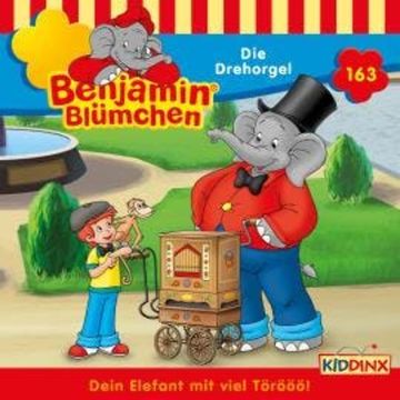 Benjamin Blümchen, Folge 163: Die Drehorgel audiobook, Vincent Andreas