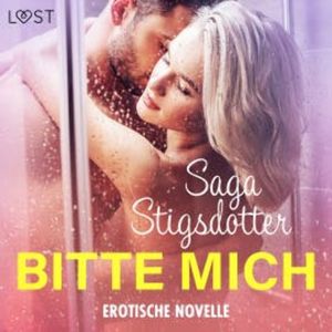 Bitte mich - Erotische Novelle, Saga Stigsdotter