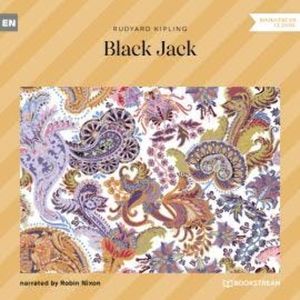 Black Jack (Unabridged), Rudyard Kipling