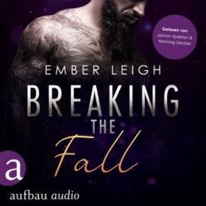 Breaking the Fall - Breaking Serie, Band 5 (Ungekürzt), Ember Leigh