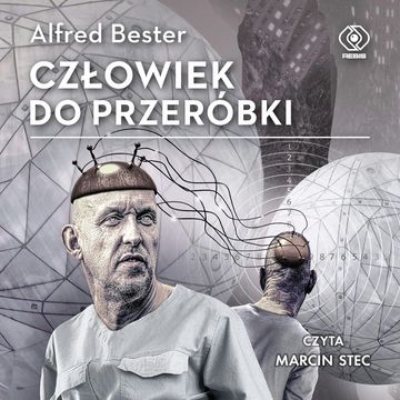 Człowiek do przeróbki audiobook, Alfred Bester
