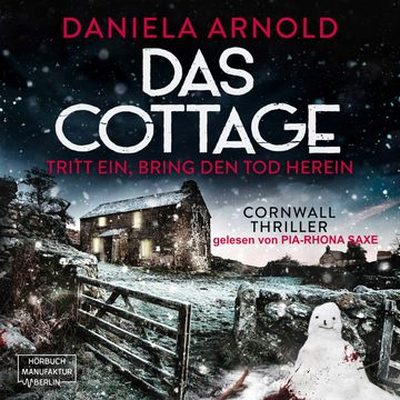 Das Cottage - Tritt ein, bring den Tod herein (ungekürzt) audiobook, Daniela Arnold