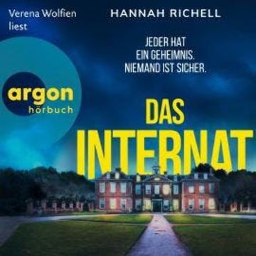 Das Internat - Jeder hat ein Geheimnis. Niemand ist sicher. (Ungekürzte Lesung) audiobook, Hannah Richell