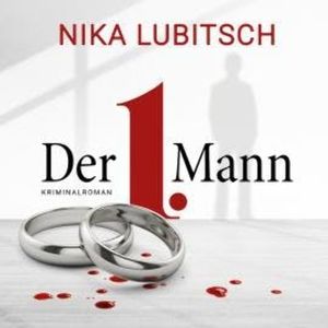 Der 1. Mann (ungekürzt), Nika Lubitsch