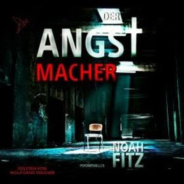 Der Angstmacher - Johannes-Hornoff-Thriller, Band 4 (Ungekürzt) audiobook, Noah Fitz