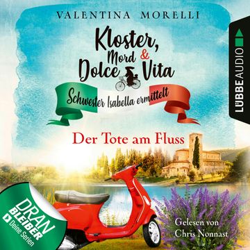 Kloster, Mord und Dolce Vita - Der Tote am Fluss (Schwester Isabella ermittelt 2) audiobook, Valentina Morelli