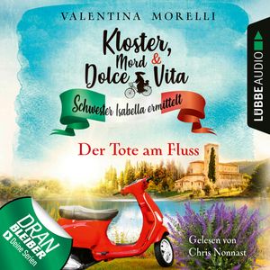 Kloster, Mord und Dolce Vita - Der Tote am Fluss (Schwester Isabella ermittelt 2), Valentina Morelli