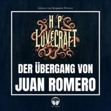 Der Übergang von Juan Romero audiobook, Howard Phillips Lovecraft