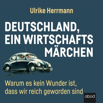 Deutschland, ein Wirtschaftsmärchen audiobook, Ulrike Herrmann