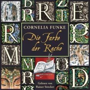 Die Farbe der Rache - Tintenwelt, Band 4 (Ungekürzt), Cornelia Funke