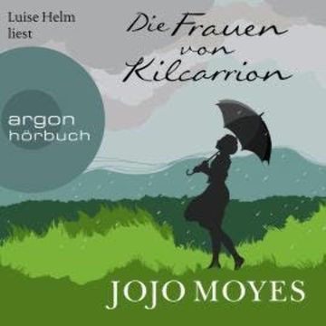 Die Frauen von Kilcarrion (Gekürzt) audiobook, Jojo Moyes