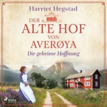Die geheime Hoffnung (Der alte Hof von Averøya, Band 1) audiobook, Harriet Hegstad