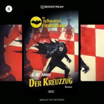 Die Schwarze Fledermaus, Folge 8: Der Kreuzzug audiobook, G. W. Jones