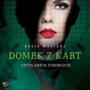Domek z kart, Kasia Magiera