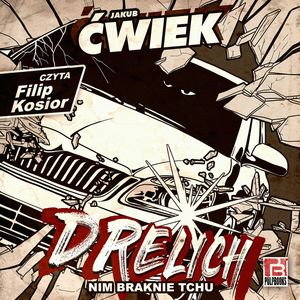 Drelich. Nim braknie tchu, Jakub Ćwiek