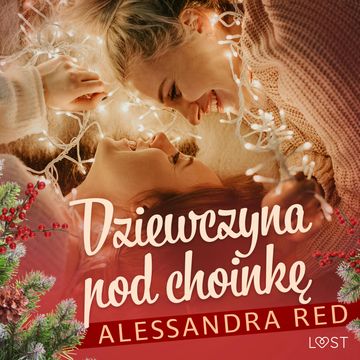 Dziewczyna pod choinkę – lesbijski romans erotyczny audiobook, Alessandra Red